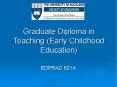 Graduate Diploma in Teaching (Early Childhood Education) PowerPoint PPT Presentation