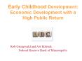 Early Childhood Development: Economic Development with a High Public Return PowerPoint PPT Presentation