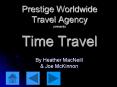 Prestige Worldwide Travel Agency presents Time Travel PowerPoint PPT Presentation