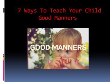 7 Effective Ways To Help Your Child Learn Manners
