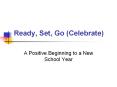 Ready, Set, Go (Celebrate) PowerPoint PPT Presentation