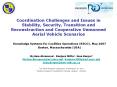 Coordination Challenges and Issues in Stability, Security, Transition and Reconstruction and Cooperative Unmanned Aerial Vehicle Scenarios PowerPoint PPT Presentation