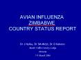 AVIAN INFLUENZA ZIMBABWE COUNTRY STATUS REPORT PowerPoint PPT Presentation