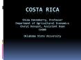 Costa Rica Shida Henneberry, Professor Department of Agricultural Economics Cheryl Devuyst, Assistant Dean CASNR Oklahoma State University PowerPoint PPT Presentation