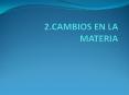 2.CAMBIOS EN LA MATERIA PowerPoint PPT Presentation