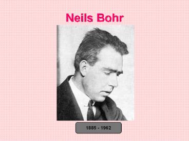 Neils Bohr