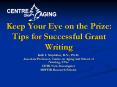 Keep Your Eye on the Prize: Tips for Successful Grant Writing PowerPoint PPT Presentation