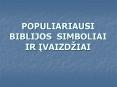 POPULIARIAUSI BIBLIJOS SIMBOLIAI IR IVAIZD PowerPoint PPT Presentation