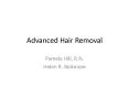 Advanced Hair Removal PowerPoint PPT Presentation