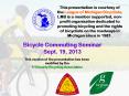 This presentation is courtesy of the League of Michigan Bicyclists. LMB is a member supported, non-profit organization dedicated to promoting bicycling and the rights of bicyclists on the roadways in Michigan since in 1981. PowerPoint PPT Presentation