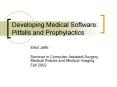 Developing Medical Software: Pitfalls and Prophylactics PowerPoint PPT Presentation