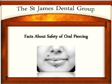 Realities Concerning Safety of Oral Piercing