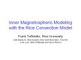 Inner Magnetospheric Modeling with the Rice Convection Model PowerPoint PPT Presentation