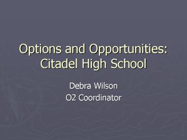 Options and Opportunities: Citadel High School