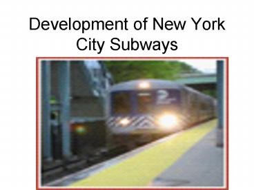 Development of New York City Subways