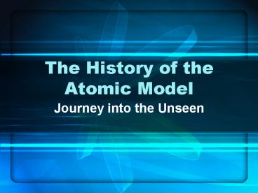 The History of the Atomic Model