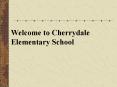 Welcome to Cherrydale Elementary School PowerPoint PPT Presentation