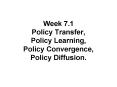 Week 7.1 Policy Transfer, Policy Learning, Policy Convergence, Policy Diffusion. PowerPoint PPT Presentation
