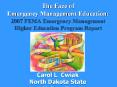 The Face of Emergency Management Education: 2007 FEMA Emergency Management Higher Education Program Report PowerPoint PPT Presentation