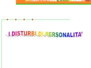 I DISTURBI DI PERSONALITA