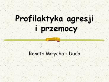 Profilaktyka agresji i przemocy