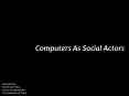 Computers As Social Actors PowerPoint PPT Presentation
