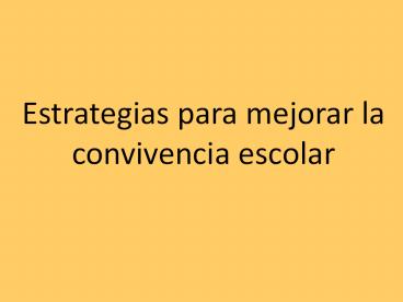 Estrategias para mejorar la convivencia escolar