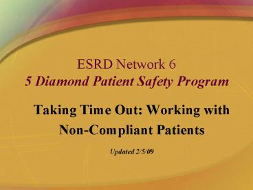 ESRD Network 6 5 Diamond Patient Safety Program