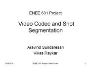 ENEE 631 Project  Video Codec and Shot Segmentation