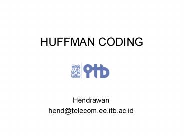 HUFFMAN CODING