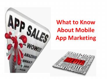 What to Know About Mobile App Marketing