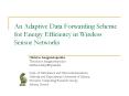 An Adaptive Data Forwarding Scheme for Energy Efficiency in Wireless Sensor Networks PowerPoint PPT Presentation