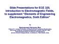 Slide Presentations for ECE 329, Introduction to Electromagnetic Fields, to supplement  PowerPoint PPT Presentation
