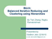 Birch: Balanced Iterative Reducing and Clustering using Hierarchies