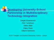 Developing University-School Partnership in Multidisciplinary Technology Integration