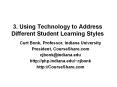 3. Using Technology to Address Different Student Learning Styles PowerPoint PPT Presentation