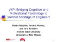 WIP: Bridging Cognitive and Motivational Psychology to Combat Shortage of Engineers PowerPoint PPT Presentation