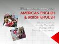 differences between: AMERICAN ENGLISH PowerPoint PPT Presentation