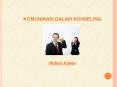 KOMUNIKASI DALAM KONSELING PowerPoint PPT Presentation