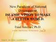 New Paradigm of National Development, ISLAMIC VISION TO MAKE A BETTER WORLD. Fuad Amsyari, Ph.D. PowerPoint PPT Presentation
