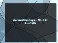 Renovation Boys – No. 1 In Australia PowerPoint PPT Presentation