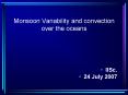 Monsoon Variability and convection over the oceans PowerPoint PPT Presentation
