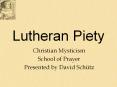 Lutheran Piety PowerPoint PPT Presentation