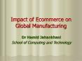 Impact of Ecommerce on Global Manufacturing PowerPoint PPT Presentation