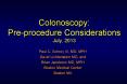Colonoscopy: Pre-procedure Considerations July, 2013 PowerPoint PPT Presentation