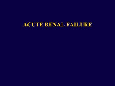 ACUTE RENAL FAILURE