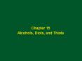 Chapter 15 Alcohols, Diols, and Thiols PowerPoint PPT Presentation