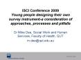 ISCI Conference 2009 Young people designing their own survey instrument-a consideration of approaches, processes and pitfalls PowerPoint PPT Presentation