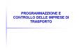 PROGRAMMAZZIONE E CONTROLLO DELLE IMPRESE DI TRASPORTO PowerPoint PPT Presentation
