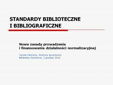 STANDARDY BIBLIOTECZNE I BIBLIOGRAFICZNE